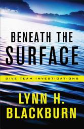 Icon image Beneath the Surface (Dive Team Investigations Book #1)