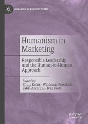 Icon image Humanism in Marketing: Responsible Leadership and the Human-to-Human Approach