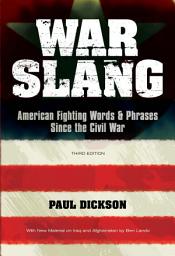 Icon image War Slang: American Fighting Words & Phrases Since the Civil War, Third Edition