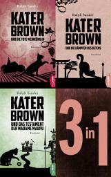 Icon image Die Kater-Brown-Krimis: Drei Folgen in einer eBox