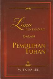 Icon image Lima Penekanan dalam Pemulihan Tuhan
