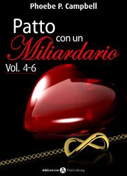 Icon image Patto con un miliardario, vol. 4-6