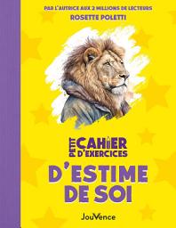 Icon image Petit cahier d'exercices d'estime de soi