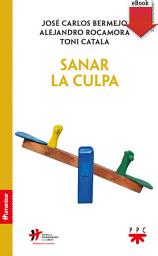 Icon image Sanar la culpa