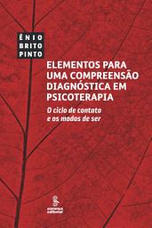 Icon image Elementos para uma compreensão diagnóstica em psicoterapia: O ciclo de contato e os modos de ser