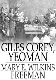 Icon image Giles Corey, Yeoman: A Play