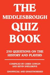 Icon image The Middlesbrough Quiz Book