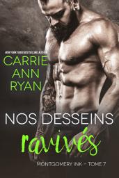 Icon image Nos desseins ravivés: Une romance contemporaine: Montgomery Ink Tome 7