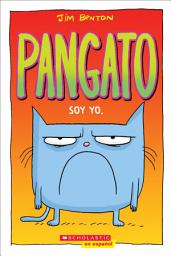 Icon image Pangato: Pangato #1: Soy yo. (Catwad #1: It's Me.)
