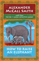 Icon image How to Raise an Elephant: No. 1 Ladies' Detective Agency (21)