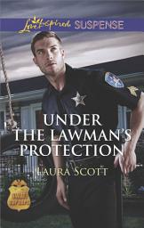 Icon image Under the Lawman's Protection: A Christian Suspense Novel