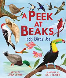 Icon image A Peek at Beaks: Tools Birds Use