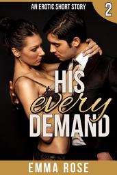 Icon image The Billionaire's Contract 2: His Every Demand