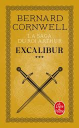 Icon image Excalibur (La Saga du roi Arthur, Tome 3)