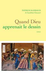 Icon image Quand Dieu apprenait le dessin: roman