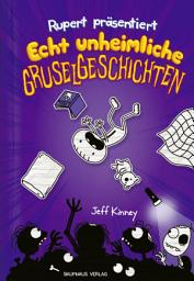 Icon image Rupert präsentiert: Echt unheimliche Gruselgeschichten: Band 3