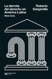 Icon image La derrota del derecho en América Latina: Siete tesis