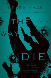 Icon image The Way I Die: A Novel