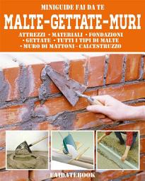 Icon image Malte-Gettate-Muri: Attrezzi • materiali • fondazioni • gettate • tutti i tipi di malte • muro di mattoni e calcestruzzo