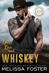 Icon image Love, Lies, and Whiskey (The Whiskeys: Dark Knights at Redemption Ranch) Love in Bloom Steamy Contemporary Romance