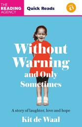 Icon image Without Warning and Only Sometimes: Quick Reads 2024