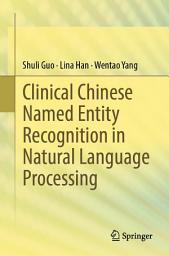 Icon image Clinical Chinese Named Entity Recognition in Natural Language Processing