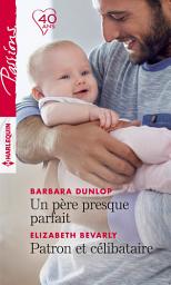 Icon image Un père presque parfait - Patron et célibataire