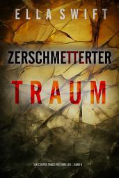Icon image Zerschmetterter Traum (Ein Cooper-Trace-FBI-Thriller – Band 4)