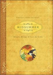 Icon image Midsummer: Rituals, Recipes & Lore for Litha