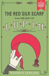 Icon image The Red Silk Scarf: from The Best of Lupin