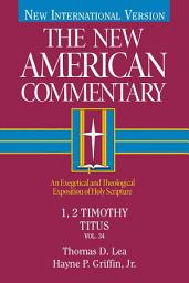 Icon image 1, 2 Timothy, Titus: An Exegetical and Theological Exposition of Holy Scripture