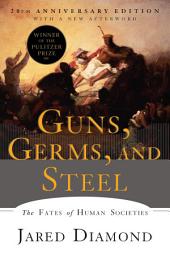 Icon image Guns, Germs, and Steel: The Fates of Human Societies