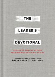 Icon image The Leader's Devotional: 90 Days of Biblical Wisdom for Honoring God in All You Do