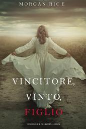 Icon image Vincitore, Vinto, Figlio (Di Corone e di Gloria—Libro 8)