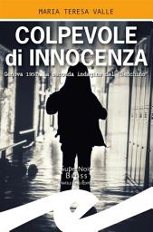 Icon image Colpevole di innocenza: Genova 1950, la seconda indagine del "Becchino"