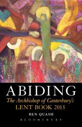 Icon image Abiding: The Archbishop of Canterbury's Lent Book 2013