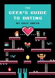 Icon image The Geek's Guide to Dating