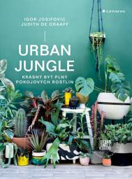Icon image Urban Jungle: krásný byt plný pokojových rostlin