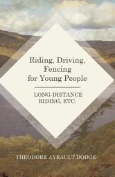 Icon image Riding, Driving, Fencing for Young People - Long-Distance Riding, Etc.