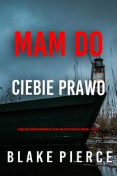 Icon image Mam do ciebie prawo (Sensacyjna powieść kryminalna z prywatną detektyw Daisy Fortune — Tom 2)