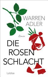 Icon image Die Rosenschlacht: Roman | Das Buch zum Film mit Olivia Colman und Benedict Cumberbatch