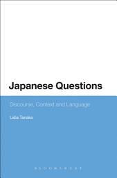 Icon image Japanese Questions: Discourse, Context and Language