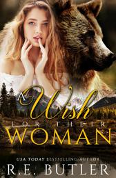 Icon image A Wish for Their Woman (Wiccan-Were-Bear Book Thirteen)