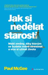 Icon image Jak si nedělat starosti: Malé změny, díky kterým se budete méně stresovat a více si užívat
