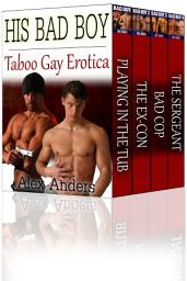 Icon image His Bad Boy: Taboo Gay Erotica (Box Set)