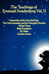 Icon image The Teachings of Emanuel Swedenborg: Vol. II, Volume 2