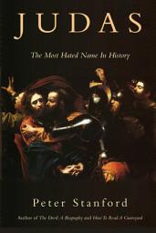 Icon image Judas: The Most Hated Name in History