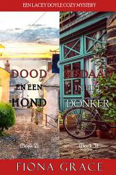 Icon image Lacey Doyle Mysterie Bundel: Dood en een hond (#2) en Misdaad in het Donker (#3)