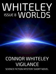 Icon image Issue 8: Vigilance Science Fiction Mystery Short Novel