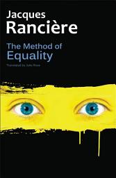 Icon image The Method of Equality: Interviews with Laurent Jeanpierre and Dork Zabunyan